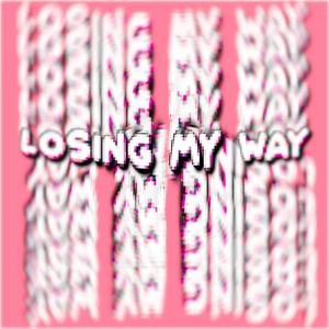 LOSING MY WAY (Explicit)