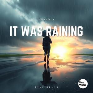 It Was Raining