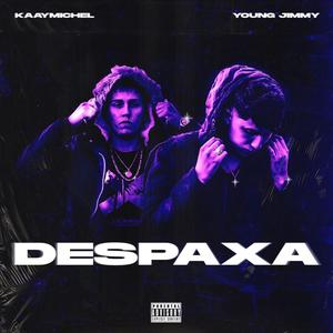 Despaxa (feat. Kaaymichel) [Explicit]