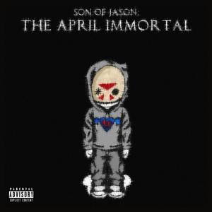 Son Of Jason: The April Immortal (Explicit)