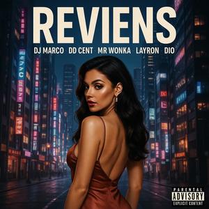 Reviens (feat. DD Cent, Mr Wonka & Layron|Explicit)