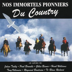 Nos immortels pionniers du country