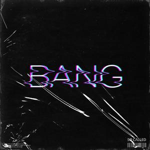 Bang! (Explicit)
