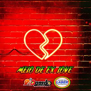 MELO DE EX LOVE (feat. PANCADÃO MEGA LASER) [Versão Reggae remix] [Explicit]