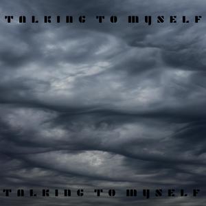 Talking to myself (feat. Prod by Cadence) [Explicit]