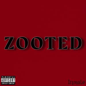 ZOOTED (Explicit)