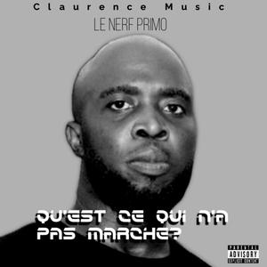 Qu'est ce qui n'a pas marche? (feat. Le Nerf Primo)