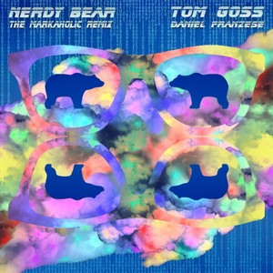 Nerdy Bear (Markaholic Remix) [feat. Daniel Franzese] [Explicit]