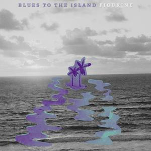 Blues to the Island (Explicit)