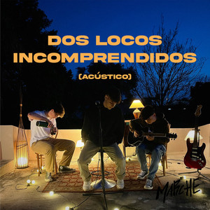 Dos locos incomprendidos (Acústico)