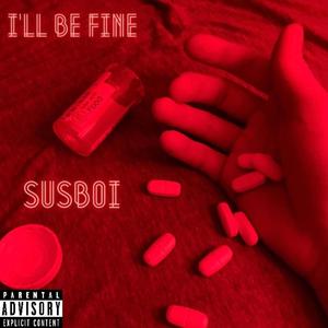 I'll Be Fine (Explicit)