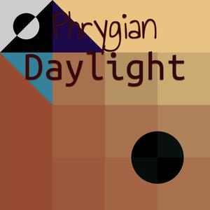 Phrygian Daylight