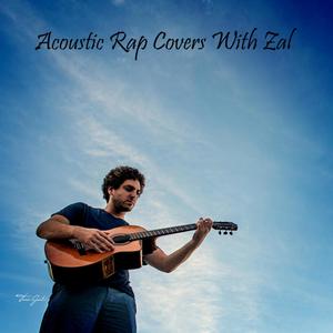 Acoustic Rap Covers With Zal (Explicit)