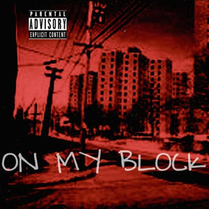 ON MY BLOCK (Explicit)