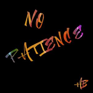 No Patience (Explicit)