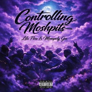 Controlling Moshpits (feat. Monopoly Gee) (Explicit)