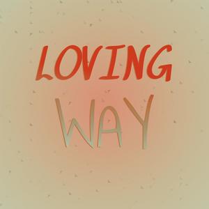 Loving Way