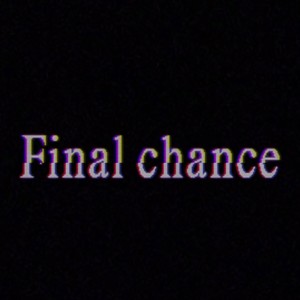 Final Chance (Explicit)