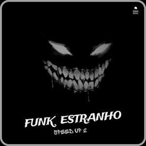 FUNK ESTRANHO (SPEED UP 2)