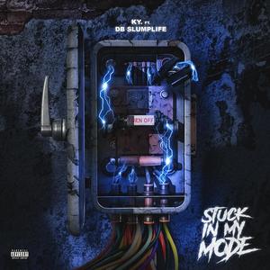 Stuck In My Mode (feat. DB SlumpLife) (Explicit)