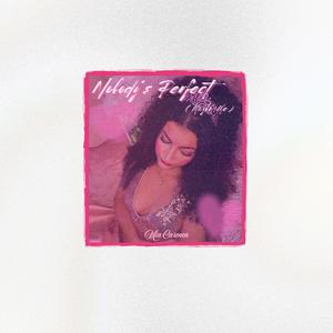 Nobody's Perfect (Maybe Me)