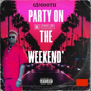 Party On The Weekend' (Freestyle) (Explicit)