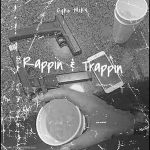 Rappin & Trappin (Explicit)