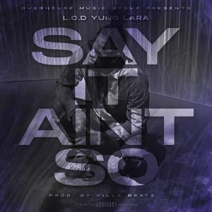 Say it aint so (Explicit)