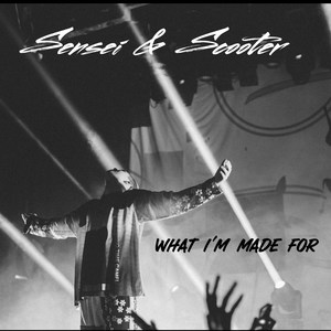 Sensei - What I'm Made For