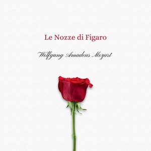Le Nozze Di Figaro, KV 492, Act III: 