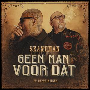 Geen Man Voor Dat (feat. Captain Henk)