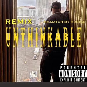 UnThinkable (Remix) [Explicit]