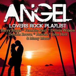 Angel: Lovers Rock Playlist