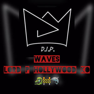 Waves (feat. Lord P & Hollywood KO) (Explicit)