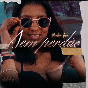 Sem Perdão (Explicit)