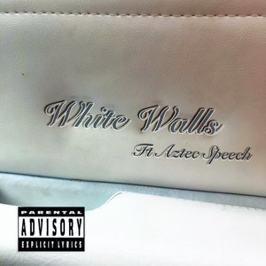 White Walls (Explicit)