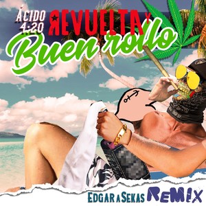 Revuelta y Buen Rollo (Edgar A Sekas Remix) [Explicit]