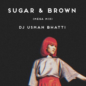 Sugar Brown (Mega Mix) [Explicit]