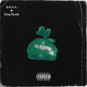 RUBBISH (feat. King Hoodie) [Explicit]