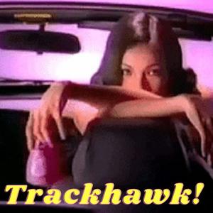 Trackhawk! (Explicit)