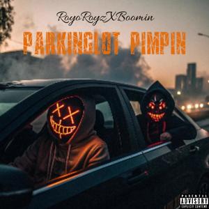 Parkinglot Pimpin (feat. Boomin) (Explicit)