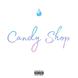 Candy Shop (Explicit)