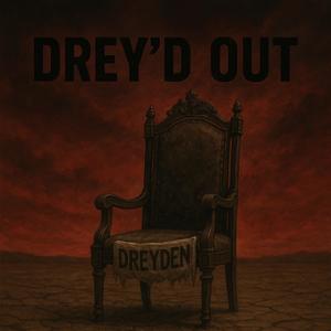 Drey'd Out (feat. J17) (Explicit)