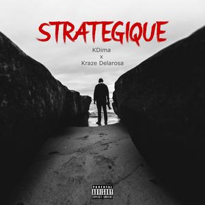 STRATEGIQUE (feat. Kraze Delarosa) (Explicit)