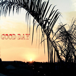 Good Day (Explicit)