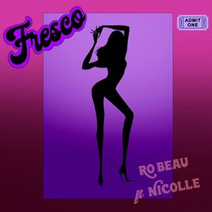 FRESCO (feat. Nicolle Horbath) [Explicit]