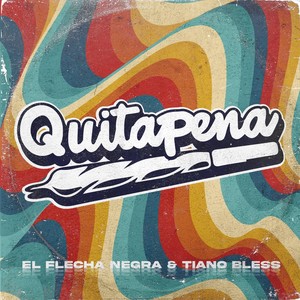Quitapena(feat. Tiano Bless)