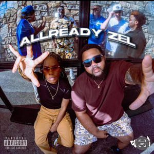 Allready Zel (Explicit)