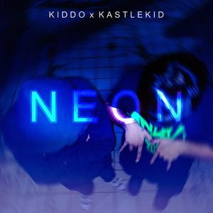N E O N (feat. KastleKid) (Explicit)