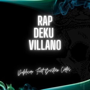 Rap Deku Villano (feat. Bastián Cortés)